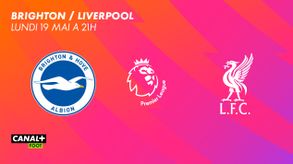 PL - Brighton / Liverpool - Le lundi 19 mai à 21h